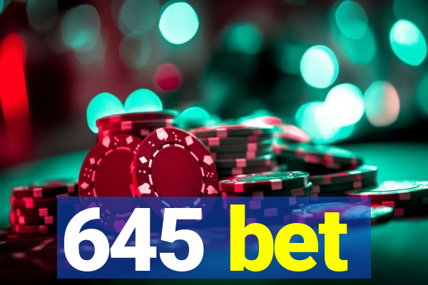 645 bet